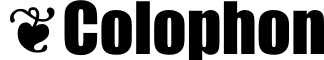  - Colophon