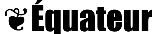  - Équateur